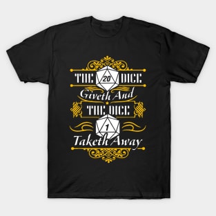 the dice giveth and taketh away T-Shirt